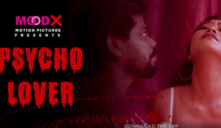 Moodx Originals Pshycho Lover : शाइको लवर Moodx Vip की बेहतरीन सीरीज में से एक है जिसका स्टोरी स्क्रिप्ट सिनेमेटोग्राफी और सबसे उम्दा इसका कास्ट सेलेक्सन है