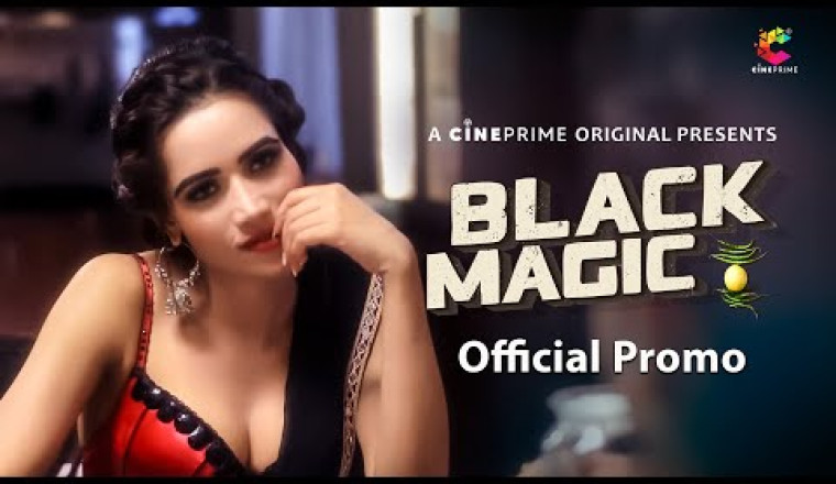 New OTT Release : Cine Prime ने किया 'Black Magic' Official Promo Release | Streaming on CinePrime App