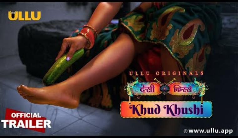 New OTT Release : Ullu Orignals ने किया 'Khud Khushi | Desi KISSE | Releasing on 24th Nov, 2023 on Ullu App