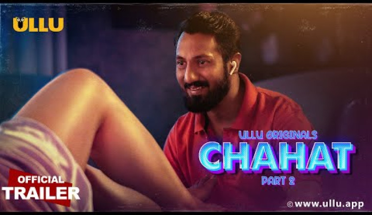 New OTT Release : Ullu Orignals ने किया 'Chahat Part 2 | Releasing on 5th Nov, 2023 on Ullu App