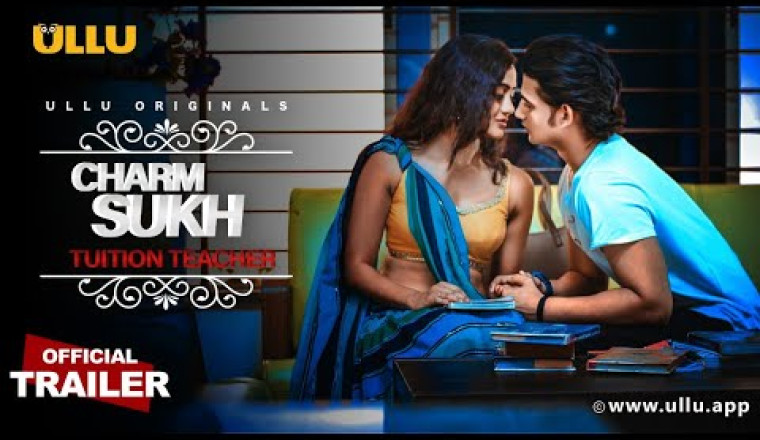 New Ott Release-Charam Sukh|ullu App|official Trailler|Streaming Now
