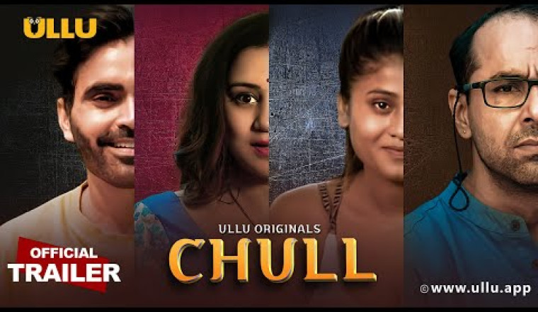 Ullu App Release|Streaming Now|Chull-Episode 01
