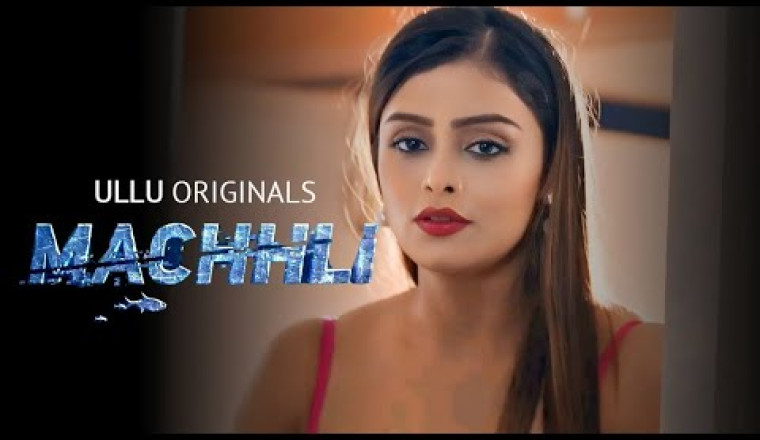 New Ott Release|Ullu Web Series|Machhli|Official Trailler