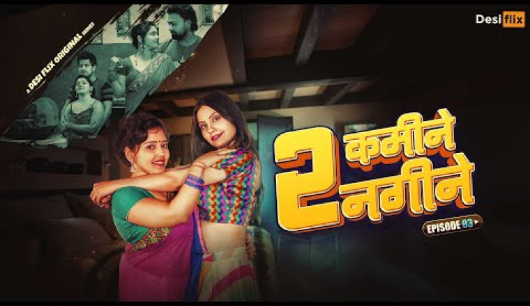 New Ott Release 2 Kamine 2 Nagine Episode 03 Streaming Now Only On Desi Flix