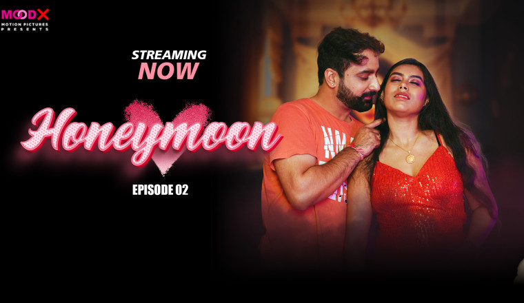 New Ott Release Honeymoon Episode 2 Streaming Now Mood X Vip