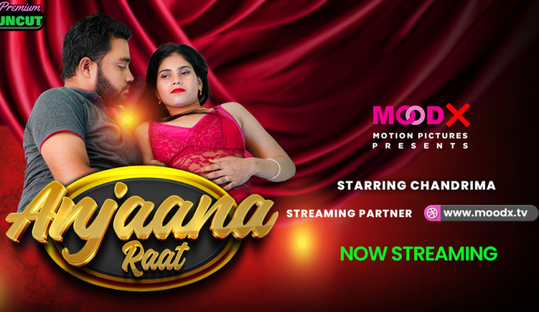 Mood x vip New release ANJAAN RAAT Streaming Now Only on Mood x vip and Cineon