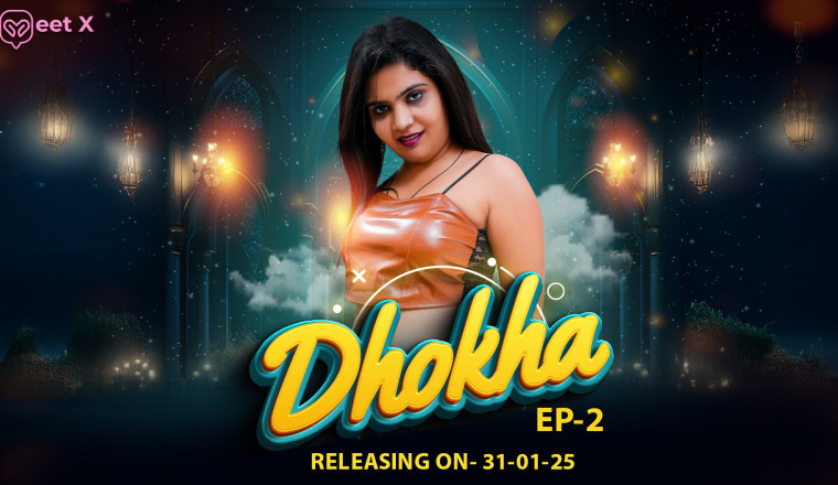 Dhokha Episode 2 Releasing On Live Streaming Web series App Meet X live