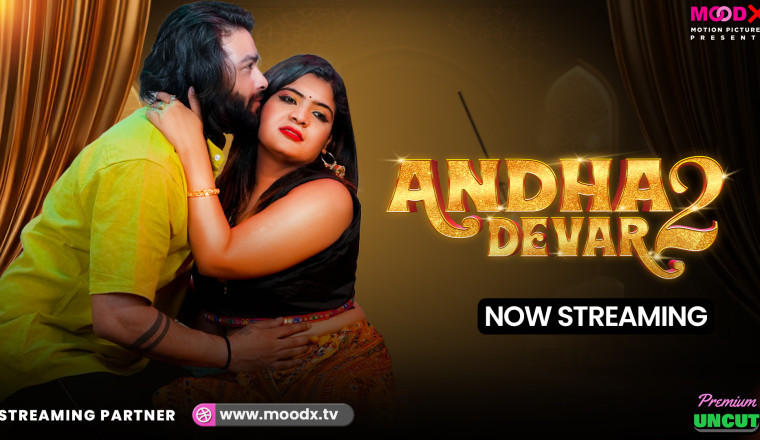 “Andha Devar 2” ने फिर मचाया आग – देवर-भाभी की बोल्ड केमिस्ट्री ने OTT पर बढ़ाया तापमान! 🔥💃